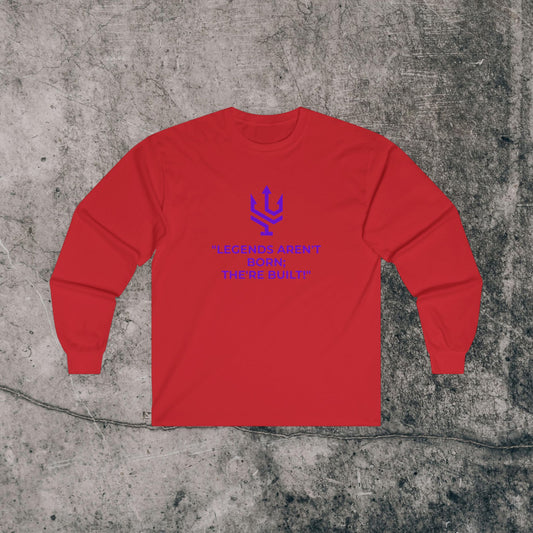 Unisex Long Sleeve Tee - Legends are Built!