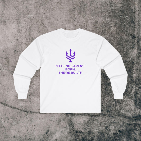 Unisex Long Sleeve Tee - Legends are Built!